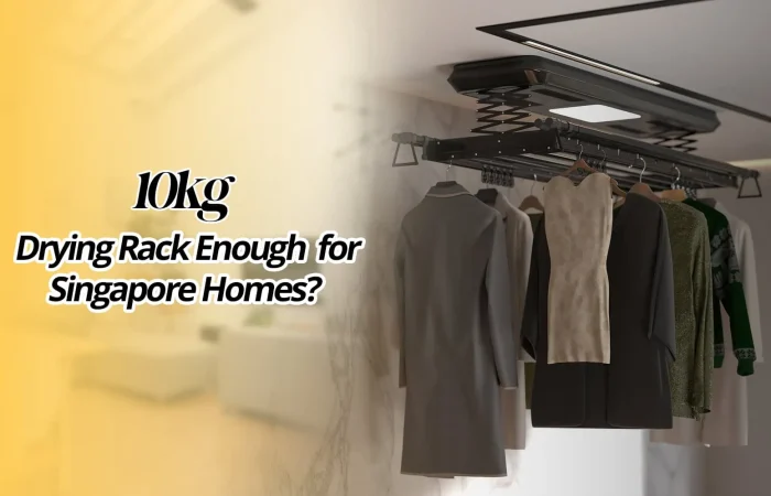 Is 10KG Drying Rack Enough for Singapore Homes